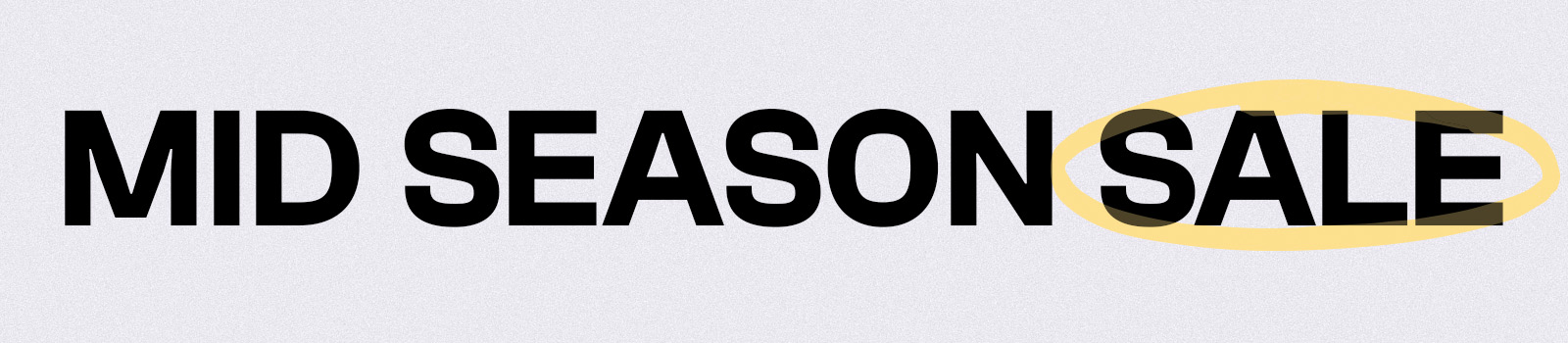 Mid Season Sale Mid Season Sale