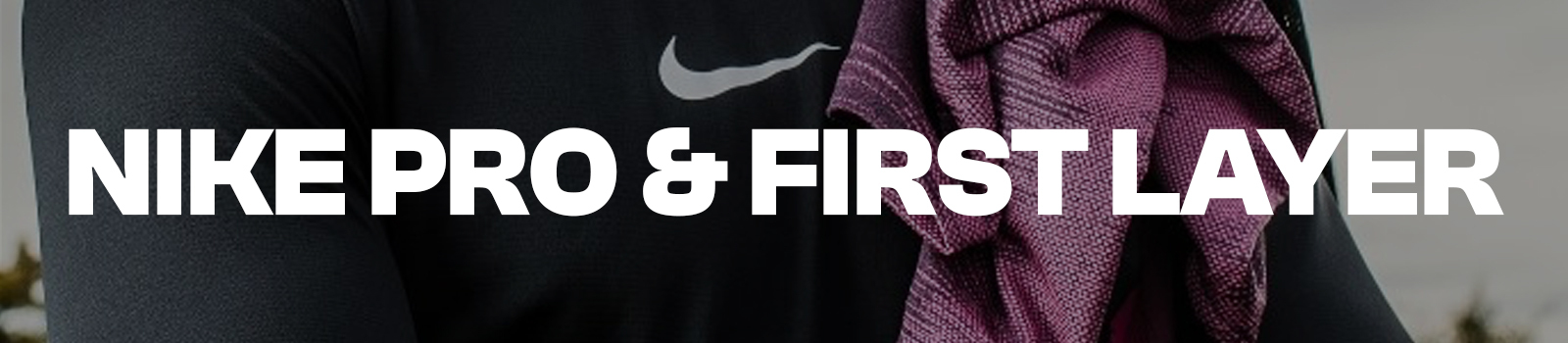 Nike Pro & First Layer